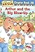 Arthur and the Big Blow-Up by Marc Brown