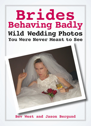 Brides Behaving Badly: Wild Wedding Photos You Were Never Meant to See