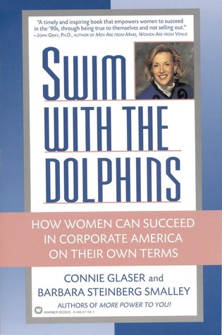 Swim with the Dolphins: How Women Can Succeed in Corporate America on Their Own Terms