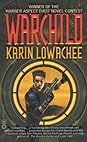 Warchild by Karin Lowachee