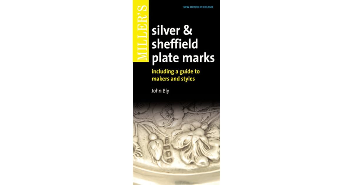 Miller's Silver & Sheffield Plate Marks Including a Guide to Makers