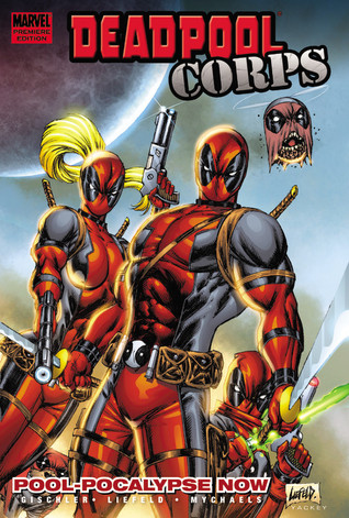 Deadpool Corps, Vol. 1: Pool-Pocalypse Now (Hardcover)