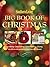 Southern Living Big Book of Christmas: Cooking, Decorating, Entertaining, Giving: An All-in-One Guide to a Spectacular Season