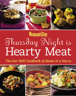 Woman's Day Thursday Night is Hearty Meat: The Eat-Well Cookbook of Meals in a Hurry (Paperback)