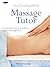 The Complete Massage Tutor by Wendy Kavanagh