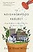 The Neighborhood Project: U...
