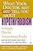 What Your Doctor May Not Te...