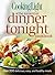 Cooking Light the Essential Dinner Tonight Cookbook by Cooking Light