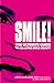 Smile!: The Ultimate Guide to Achieving Smile Beauty