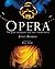 Opera: The Great Composers and Their Masterworks