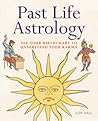 Past Life Astrology: Use Your Birthchart to Understand Your Karma