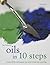 Oils in 10 Steps: Learn All...