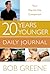 20 Years Younger Daily Journal: Your Day-by-Day Companion