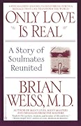 Only Love Is Real: A Story of Soulmates Reunited 