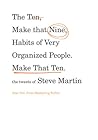 The Ten, Make That Nine, Habits of Very Organized People. Mak... by Steve  Martin