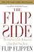 The Flip Side: Break Free of the Behaviors That Hold You Back