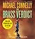 The Brass Verdict by Michael Connelly The Brass Verdict by Michael Connelly