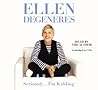 Seriously... I'm Kidding by Ellen DeGeneres