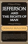Jefferson and the Rights of Man by Dumas Malone