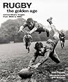 Rugby: The Golden Age: Extraordinary Images from 1900 to 1980 Rugby: The Golden Age: Extraordinary Images from 1900 to 1980