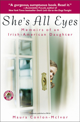 She's All Eyes: Memoirs of an Irish-American Daughter