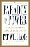 The Paradox of Power: A Transforming View of Leadership