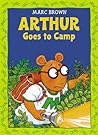 Arthur Goes to Camp by Marc Brown