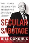 Secular Sabotage by William A. Donohue