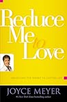 Reduce Me to Love...