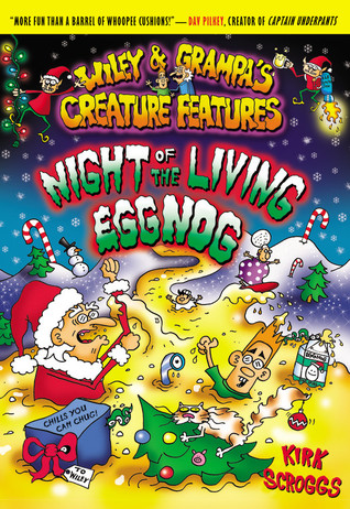 Night of the Living Eggnog (Wiley & Grampa's Creature Features, #7)