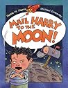 Mail Harry to the Moon! by Robie H. Harris