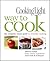 Cooking Light Way to Cook: The Complete Visual Guide to Everyday Cooking