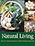 Natural Living: The 21st Century Guide to a Self-Sufficient Lifestyle