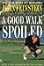 A Good Walk Spoiled by John Feinstein