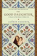 The Good Daughter: A Memoir of My Mother&#x27;s Hidden Life 