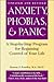 Anxiety, Phobias, and Panic