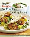 The Woman's Day Cookbook for Healthy Living The Woman's Day Cookbook for Healthy Living
