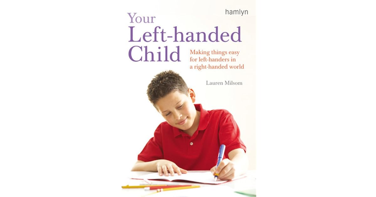 Your LeftHanded Child Making Things Easy for LeftHanders in a Right