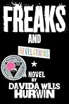 Freaks and Revelations by Davida Wills Hurwin Freaks and Revelations by Davida Wills Hurwin
