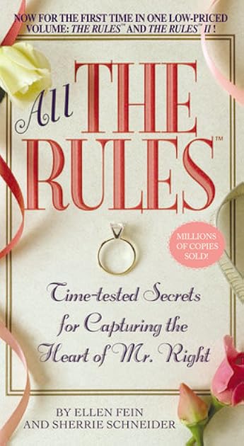 All the Rules: Time-Tested Secrets for Capturing the Heart of Mr. Right