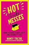 Hot (broke) Messes by Nancy Trejos