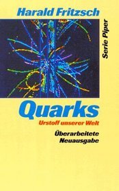 Quarks. Urstoff unserer Welt.