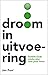 Droom in uitvoering