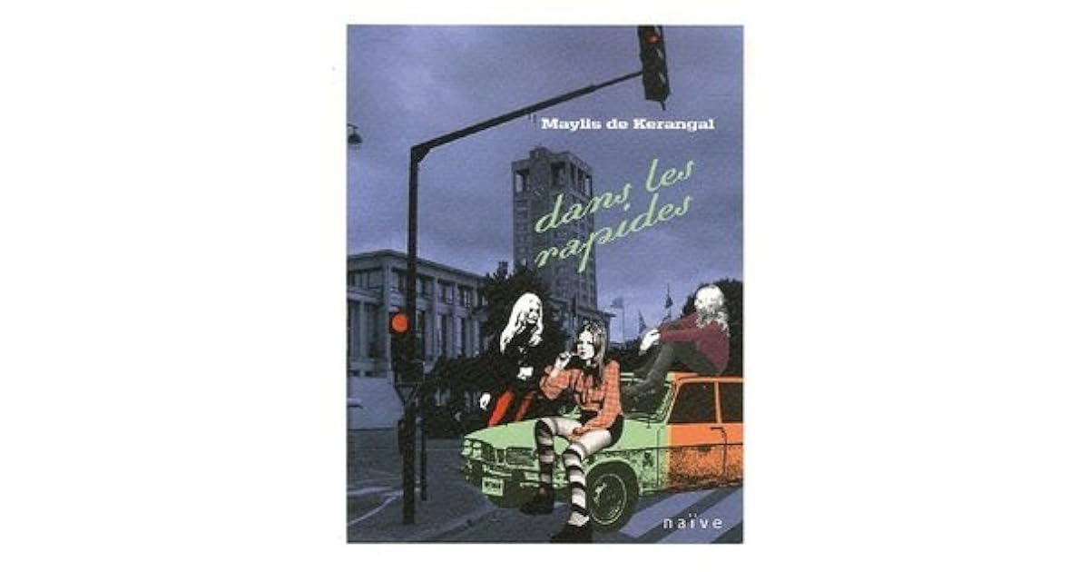Dans Les Rapides - Maylis De Kerangal Pdf