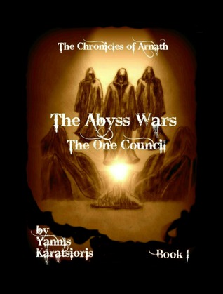 The Abyss Wars: The One Council (The Chronicles of Arnath, #1)