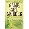Game, Set, Murder : The Gruesome True Story of Ireland's Wimbledon Finalist