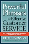 Powerful Phrases for Effective Customer Service: Over 700 Ready-to-Use Phrases and Scripts That Really Get Results