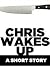 Chris Wakes Up