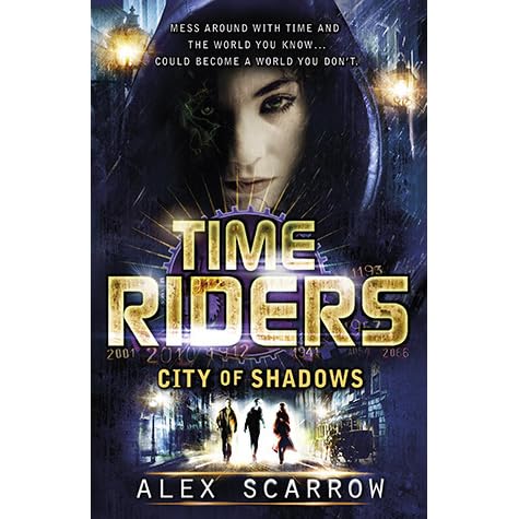 City Of Shadows Timeriders 6 By Alex Scarrow