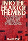 Into the Heart of the Mind: An American Quest for Artificial Intelligence